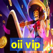 oii vip